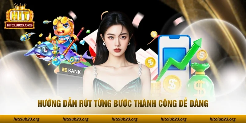 Hướng dẫn rút từng bước thành công dễ dàng