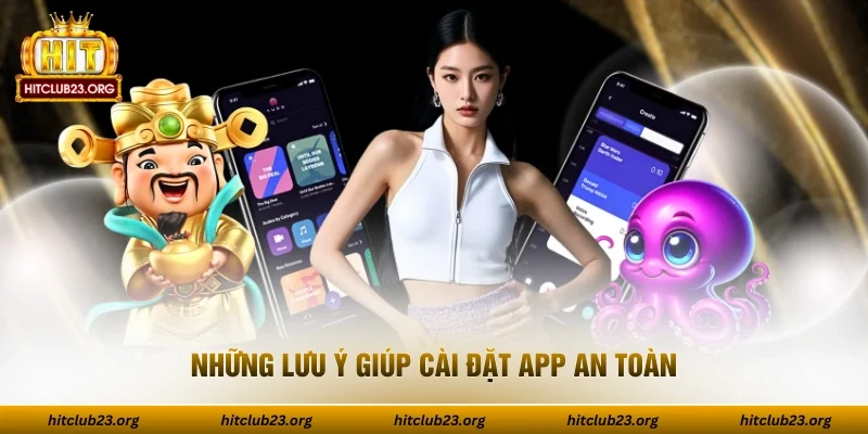 Những lưu ý giúp cài đặt app an toàn